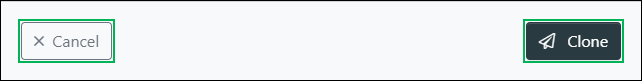 Cancel or Clone buttons